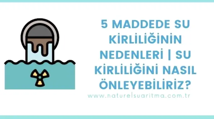 Su Kirliliği Nedir, Nedenleri ve Nasıl Önleyebiliriz?