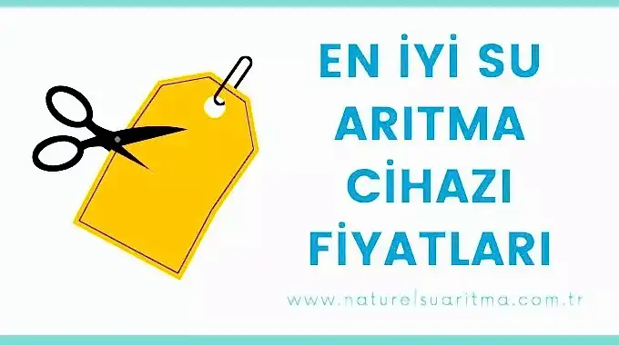 En İyi Su Arıtma Cihazı Hangisi Tavsiye