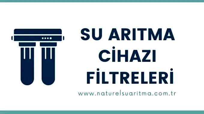 Su Arıtma Cihazı Filtreleri
