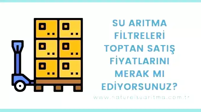 Su Arıtma Filtreleri Toptan Satış