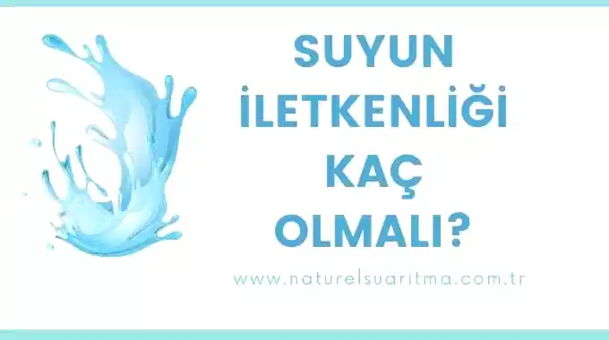 Suyun İletkenliği Kaç Olmalı?