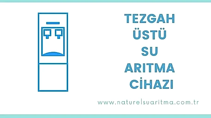 Tezgah Üstü Su Arıtma Cihazı